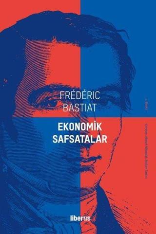 Ekonomik Safsatalar - Frederic Bastiat - Liberus