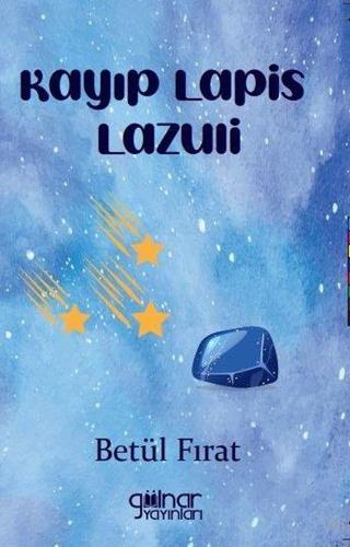 Kayıp Lapis Lazuli - Betül Fırat - Gülnar Yayınları