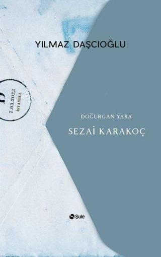 Sezai Karakoç - Doğurgan Yara - Yılmaz Daşçıoğlu - Şule Yayınları