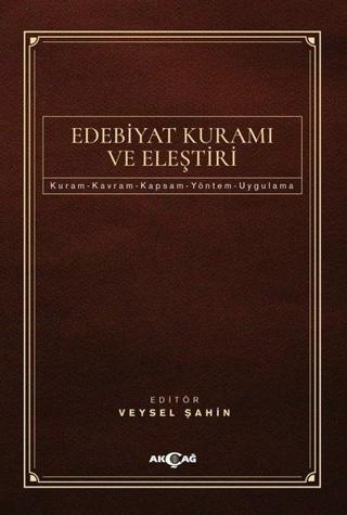 Edebiyat Kuramı ve Eleştiri - Kolektif  - Akçağ Yayınları