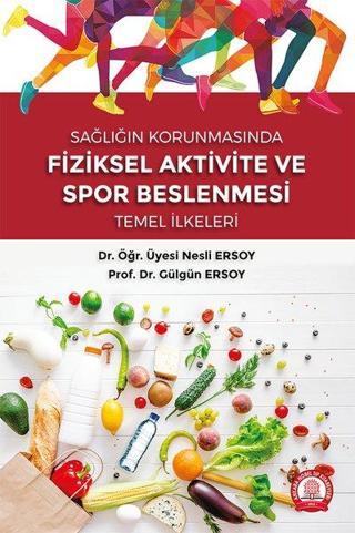 Fiziksel Aktivite ve Spor Beslenmesi Temel İlkeleri - Sağlığın Korunmasında - Gülgün Ersoy - Ankara Nobel Tıp
