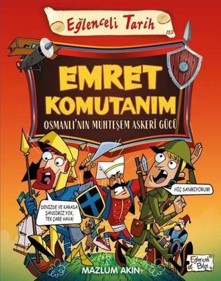 Emret Komutanım: Osmanlı'nın Muhteşem Askeri Gücü - Eğlenceli Tarih - Mazlum Akın - Eğlenceli Bilgi