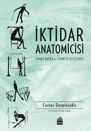 İktidar Anatomicisi - Franz Kafka ve Otorite Eleştirisi Costas Despiniadis Sümer Yayıncılık
