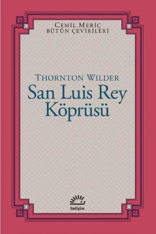 San Luis Rey Köprüsü - Thornton Wilder - İletişim Yayınları