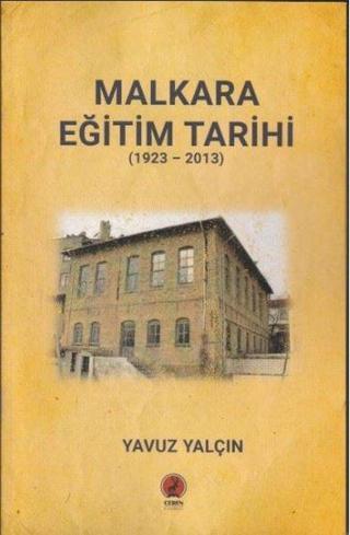 Malkara Eğitim Tarihi 1923 - 2013 - Yavuz Yalçın - Ceren Yayınevi