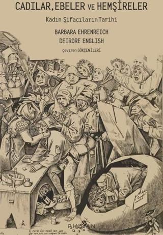 Cadılar Ebeler ve Hemşireler - Kadın Şifacıların Tarihi - Pinhan Yayıncılık
