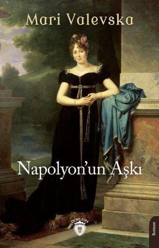Napolyon'un Aşkı - Mari Valevska - Dorlion Yayınevi
