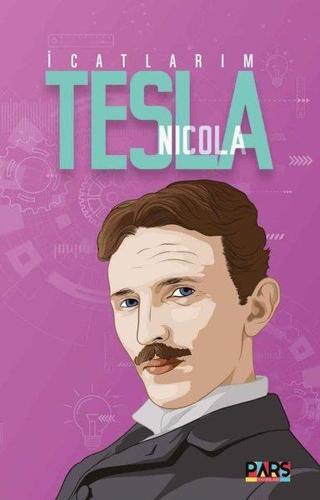 Nicola Tesla - İcatlarım - Kolektif  - Pars Yayınları