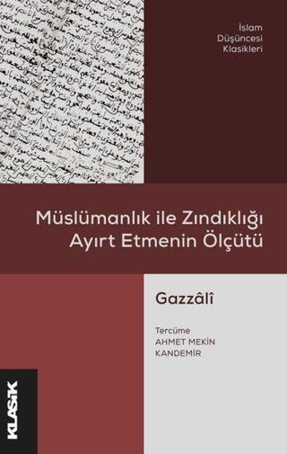 Müslümanlık ile Zındıklığı Ayırt Etmenin Ölçütü - İbn Miskeveyh - Klasik Yayınları