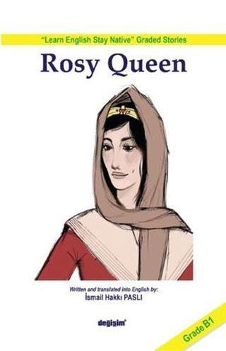 Rosy Queen - Grade B1 - İsmail Hakkı Paslı - Değişim Yayınları