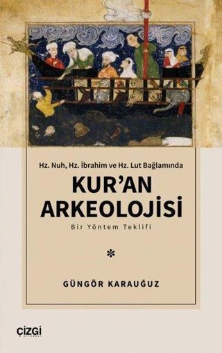 Kur'an Arkeolojisi - Bir Yöntem Teklifi - Güngör Karauğuz - Çizgi Kitabevi