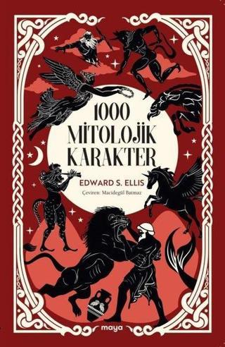 1000 Mitolojik Karakter - Edward S. Ellis - Maya Kitap