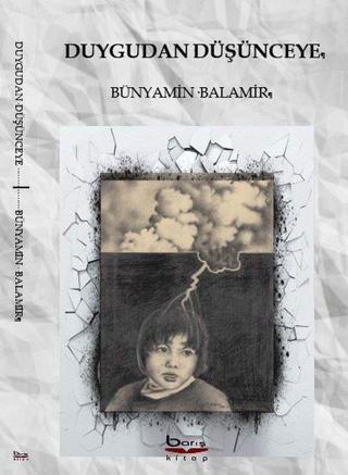 Duygudan Düşünceye - Bünyamin Balamir - A.Barış Kitapevi