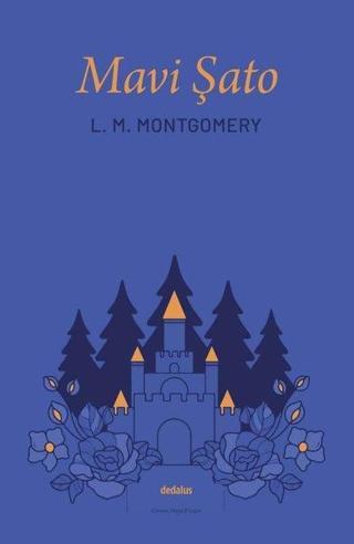Mavi Şato - L. M. Montgomery - Dedalus