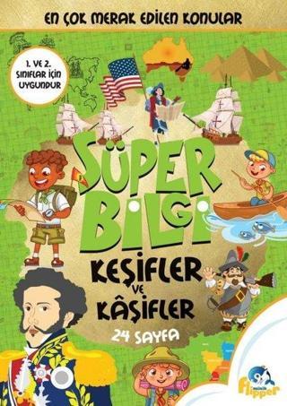 Süper Bilgi - Keşifler ve Kaşifler - Derya Erdoğmuş - Minik Flipper Yayınları