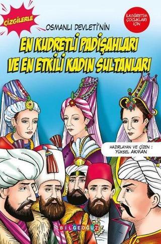 En Kudretli Padişahları ve En Etkili Kadın Sultanları - Osmanlı Devleti'nin-Çizgilerle - Yüksel Akman - Bilgeoğuz Yayınları