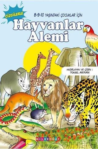 Hayvanlar Alemi - Çizgilerle - Yüksel Akman - Bilgeoğuz Yayınları