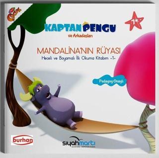 Kaptan Pengu ve Arkadaşları: Mandalina'nın Rüyası - Heceli ve Boyamalı İlk Okuma Kitabım 1 - Reyha Cerit Bala - Burhan Yayıncılık