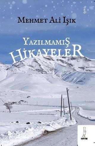 Yazılmamış Hikayeler Mehmet Ali Işık ŞYK Kitap