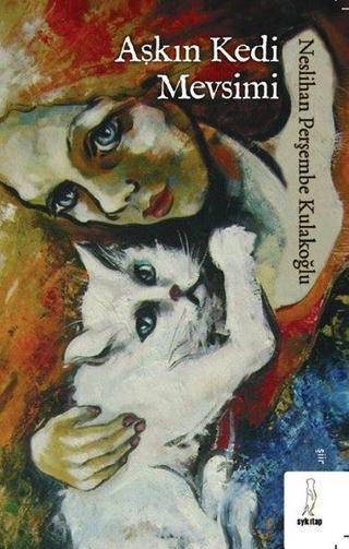 Aşkın Kedi Mevsimi Neslihan Perşembe Kulakoğlu ŞYK Kitap
