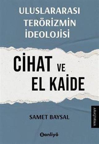 Uluslararası Terörizmin İdeolojisi: Cihat ve El Kaide - Samet Baysal - Banliyö Kitap