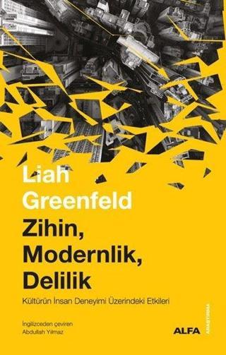 Zihin Modernlik Delilik Liah Greenfeld Alfa Yayıncılık