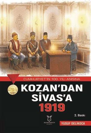 Kozan'dan Sivas'a 1919 - Yusuf Delikoca - Akademisyen Kitabevi