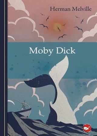 Moby Dick - Klasikleri Okuyorum Herman Melville Beyaz Balina Yayınları