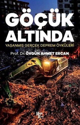 Göçük Altında - Yaşanmış Gerçek Deprem Öyküleri - Övgün Ahmet Ercan - Halk Kitabevi Yayınevi