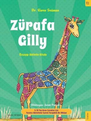 Zürafa Gilly - Özsaygı Aktivite Kitabı - Karen Treisman - Sola Kidz