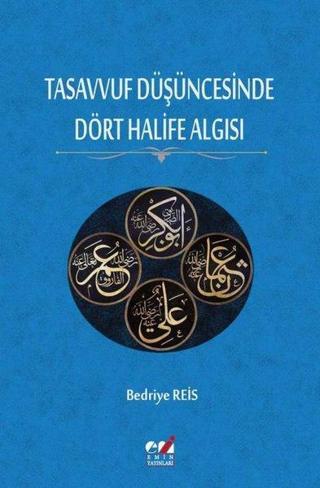 Tasavvuf Düşüncesinde Dört Halife Algısı - Bedriye Reis - Emin Yayınları