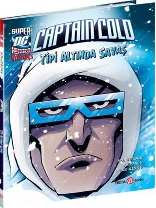 DC Super Villains - Captain Cold - Tipi Altında Savaş - Scott Sonneborn - Beta Kids