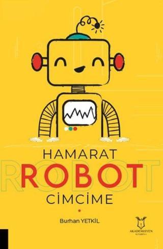Hamarat Robot Cimcime - Burhan Yetkil - Akademisyen Kitabevi