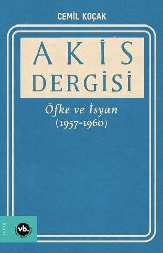 Akis Dergisi - Öfke ve İsyan 1957-1960 2. Cilt - Cemil Koçak - VakıfBank Kültür Yayınları