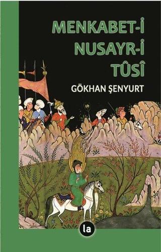 Menkabet-i Nusayr-i Tusi - Gökhan Şenyurt - La Kitap