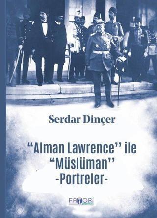 Alman Lawrence ile Müslüman Portreler - Serdar Dinçer - Favori Yayınları