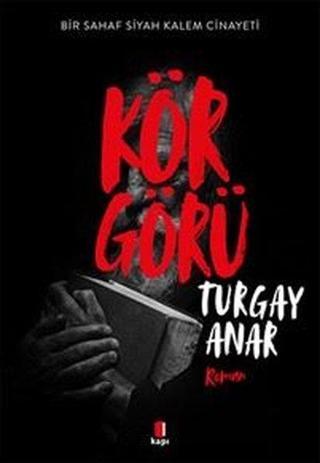 Körgörü-Bir Sahaf Siyah Kalem Cinayeti - Turgay Anar - Kapı Yayınları