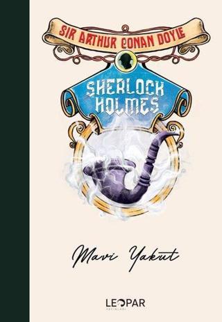 Sherlock Holmes - Mavi Yakut - Sir Arthur Conan Doyle - Leopar Yayınları