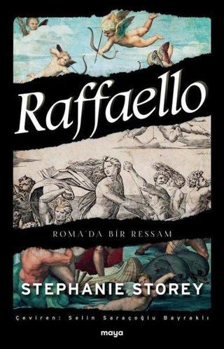 Raffaello: Roma'da Bir Ressam - Stephanie Storey - Maya Kitap