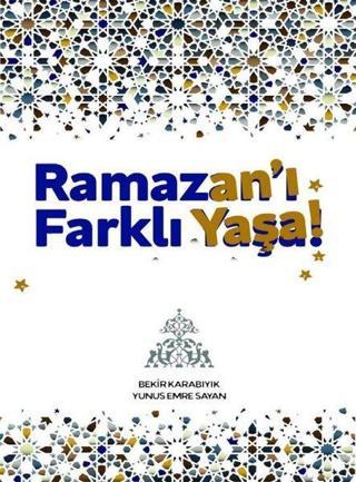 Ramazan'ı Farklı Yaşa! - Bekir Karabıyık - Hüner Yayınevi