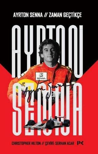 Ayrton Senna: Zaman Geçtikçe - Christopher Hilton - Profil Kitap Yayınevi