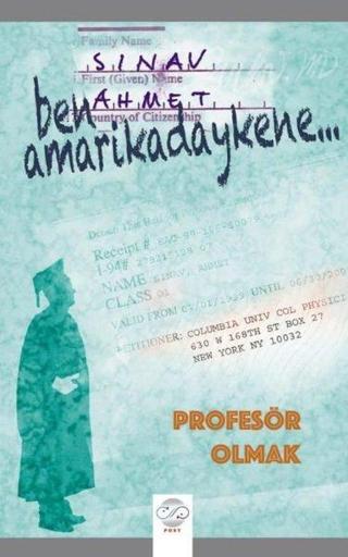 Ben Amarikadaykene Profesör Olmak - Ahmet Sınav - Post Yayın