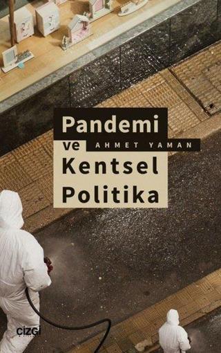 Pandemi ve Kentsel Politika Ahmet Yaman Çizgi Kitabevi