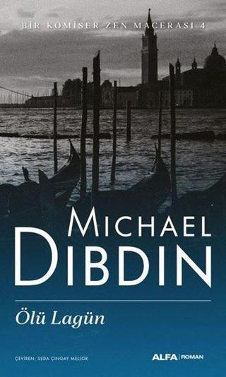 Ölü Lagün - Bir Komiser Zen Macerası 4 - Michael Dibdin - Alfa Yayıncılık