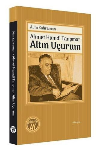 Ahmet Hamdi Tanpınar - Altın Uçurum - Alim Kahraman - Büyüyenay Yayınları