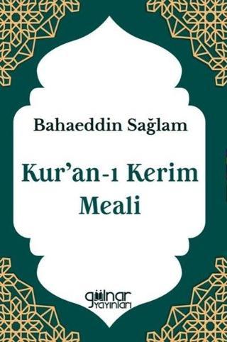 Kur'an-ı Kerim Meali - Bahaeddin Sağlam - Gülnar Yayınları