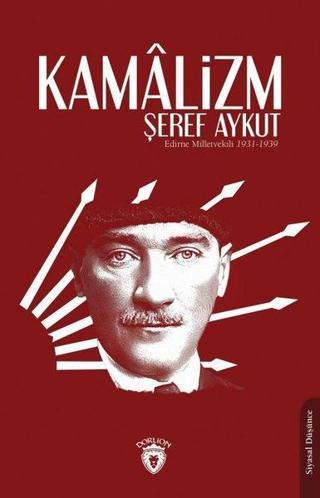 Kamalizm - Şeref Aykut - Dorlion Yayınevi