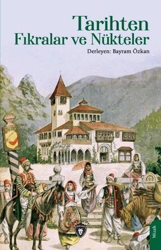 Tarihten Fıkralar ve Nükteler - Bayram Özkan - Dorlion Yayınevi