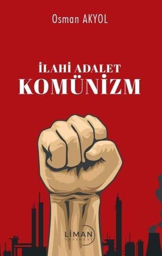 İlahi Adalet Komünizm - Osman Akyol - Liman Yayınevi