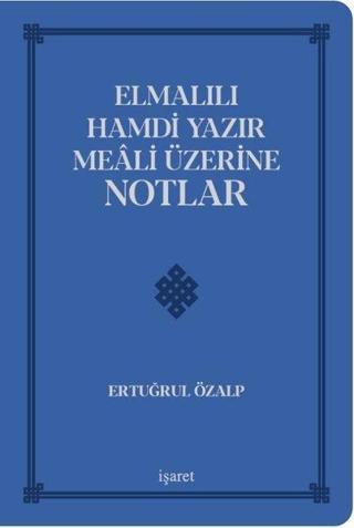 Elmalılı Hamdi Yazır Meali Üzerine Notlar - Deri Cilt - Ertuğrul Özalp - İşaret Yayınları